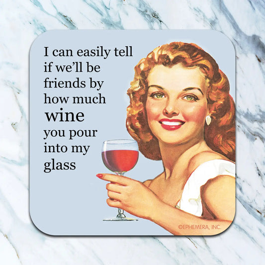 I Can Tell If We'll Be Friends Coaster