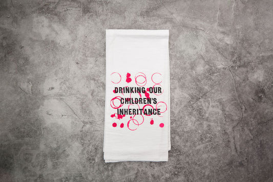 Drinking My Child's Inheritance Tea Towel